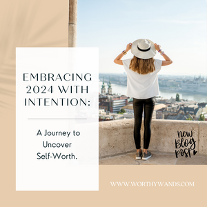 How to build self worth, living with intention, healing journey, what is self love, difference between self worth and self esteem, manifestation, affirmations