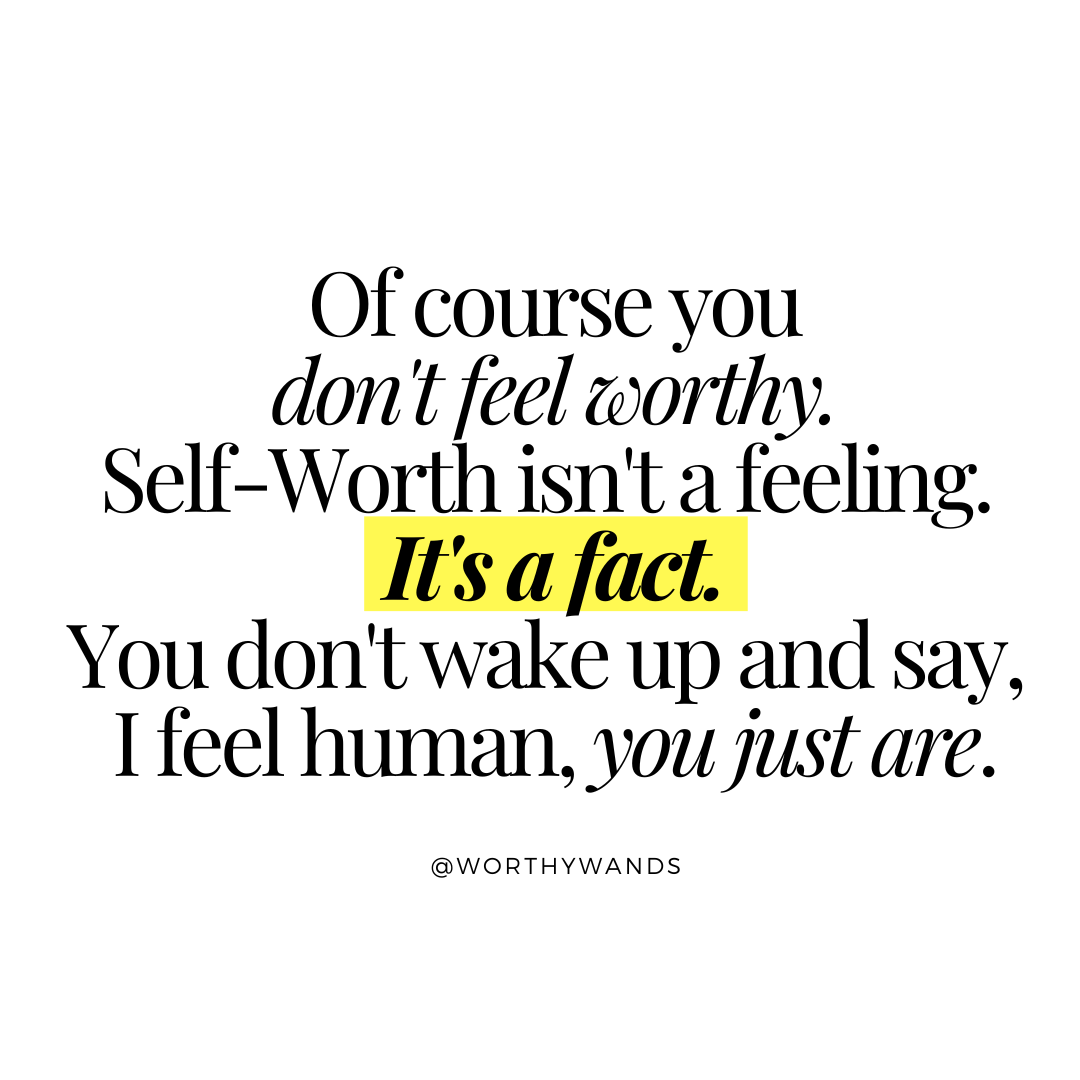 Self-Worth: It's a Fact, Not a Feeling