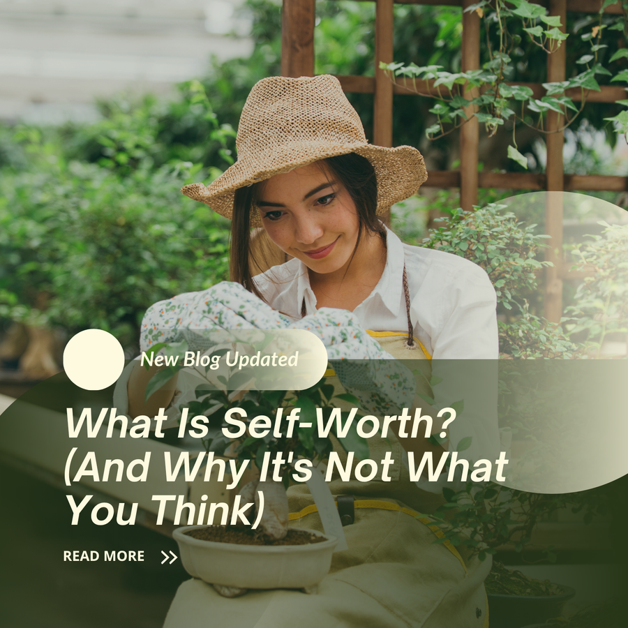 What Is Self-Worth? (And Why It's Not What You Think)