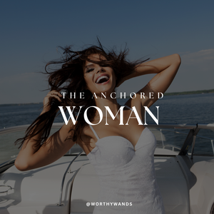 Anchored Woman Masterclass, Worthy Wands, ANCHOR Method, self-worth, women’s empowerment, nervous system regulation, embodiment, Amanda O’Reilly, feminine leadership, boundaries, self-trust, women’s masterclass, online course, spiritual growth